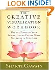 The Creative Visualization Workbook: Second Edition (Gawain, Shakti)