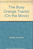 The busy orange tractor