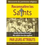 Reconna�tre les Saints, petit guide d'iconologiepar Collectif