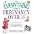 Everything Guide to Pregnancy Over 35: From Conquering Your Fears to Assessing Health Risksall You Need to Have a Happy, Healthy Nine Months (Everything: Parenting and Family) (Everything S.)