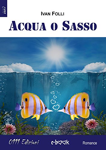 Acqua o sasso (Italian Edition)