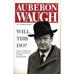 Will This Do?: The First Fifty Years of Auberon Waugh