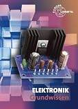 Produkt-Bild: Elektronik Grundwissen: Berufliche Grundbildung f&uuml;r Elektroberufe