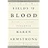 Fields of Blood: Religion and the History of Violence