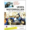 Vespa Motorroller: Alle PK-, PX- und Cosa-Modelle seit 1970. Technik, Wartung, Reparatur. Inspektionen, Reparaturen, Montagearbeiten selber machen