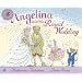 Angelina and the Royal Wedding (Angelina Ballerina)