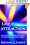 Law of Attraction: The Science of Attracting More of What You Want and Less of What You Don't