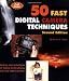 50 Fast Digital Camera Techniques (50 Fast Techniques Series)