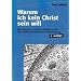 Warum ich kein Christ sein will - Mein Weg vom christlichen Glauben zu einer naturalistisch-humanistischen Weltanschauung