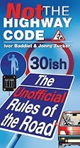 Not The Highway Code: The Unofficial Rules Of The Road