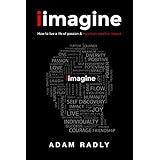 i imagine how to live a life of passion  maximum positive impact