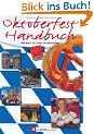 Das Oktoberfest-Handbuch. Die Welt zu Gast in M�nchen