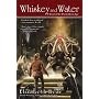 Whiskey and Water: A Novel of the Promethean Age