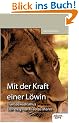 Mit der Kraft einer L�win