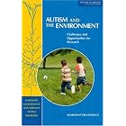 Autism and the Environment: Challenges and Opportunities for Research, Workshop... by  National Academies Press