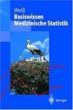Basiswissen Medizinische Statistik (Springer-Lehrbuch) - Christel Wei&szlig;, Peter Bucsky