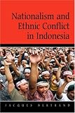 Nationalism and Ethnic Conflict in Indonesia (Cambridge Asia-Pacific Studies)