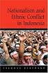 Nationalism and Ethnic Conflict in Indonesia