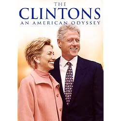 The Clintons: An American Odyssey