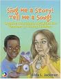 Sing Me a Story! Tell Me a Song!: Creative Curriculum Activities for Teachers of Young Children