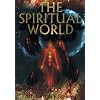 The Spiritual World by Dr. Mitchell E. Gibson