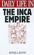 Daily Life in the Inca Empire