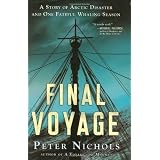 FinalVoyage:AStoryofArcticDisasterandOneFatefulWhalingSeason