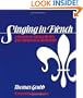 Singing in French: A Manual of French Diction and French Vocal Repertoire