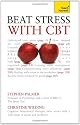 Beat Stress with CBT: A Teach Yourself Guide