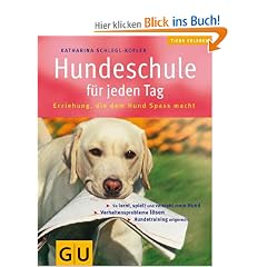 Hundeschule f�r jeden Tag: Erziehung, die dem Hund Spa� macht. So lernt, spielt und versteht mein Hund. Hundetraining artgerecht. Verhaltensprobleme l�sen (HC Heimtiere)