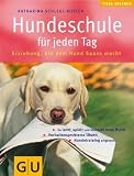 Hundeschule für jeden Tag: Erziehung, die dem Hund Spaß macht. So lernt, spielt und versteht mein Hund. Hundetraining artgerecht. Verhaltensprobleme lösen