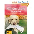 Hundeschule f�r jeden Tag: Erziehung, die dem Hund Spa� macht. So lernt, spielt und versteht mein Hund. Hundetraining artgerecht. Verhaltensprobleme l�sen (HC Heimtiere)