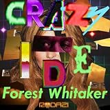 Crazy Ide (Forest Whitaker) [Explicit]