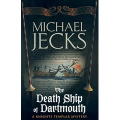 The Death Ship of Dartmouth (Knights Templar Mysteries (Headline))