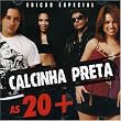 Calcinha Preta: As 20+