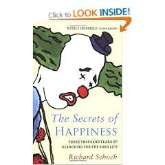 The Secret Of Happiness: Three thousand years of searching for the good life