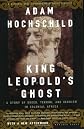 King Leopold's Ghost: A Story of Greed, Terror, and Heroism in Colonial Africa