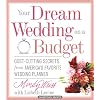 Your Dream Wedding on a Budget: 47 Cost-Cutting Secrets from America's Favorite Wedding Planner (Workman Shorts)