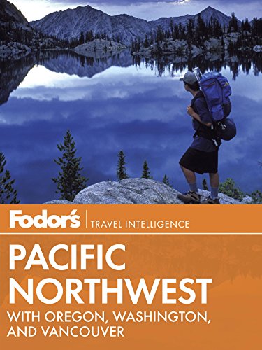 Fodor's Pacific Northwest: with Oregon, Washington, and Vancouver (Full-color Travel Guide)