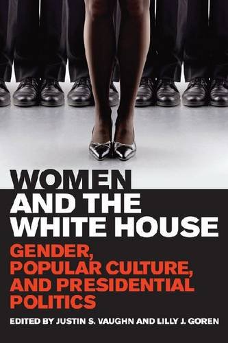 women and the white house gender popular culture and presidential politics