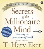 Secrets of the Millionaire Mind: Mastering the Inner Game of Wealth