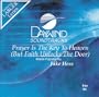 Prayer Is The Key To Heaven (But Faith Unlocks The Door) [Accompaniment/Performance Track]