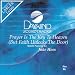 Prayer Is The Key To Heaven (But Faith Unlocks The Door) [Accompaniment/Performance Track]