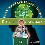 How To Make Crafts Using Recycled Materials