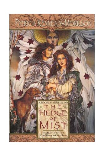 Cover image : The Hedge of Mist: A Book of the Keltiad (Tales of Arthur/Patricia Kennealy-Morrison, Vol 3)