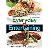 everyday to entertaining 200 sensational recipes that transform from casual to elegant