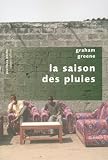 La Saison des pluies par Graham Greene La Saison des pluies par Greene