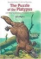 The Puzzle of the Platypus (And Other Explorations of Science in Action) (Reinforced Hardcover)