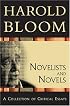 Novelists and Novels (Bloom's Literary Criticism 20th Anniversary Collection)