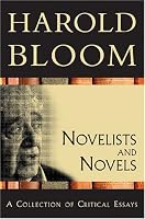 Novelists and Novels (Bloom's Literary Criticism 20th Anniversary Collection)
